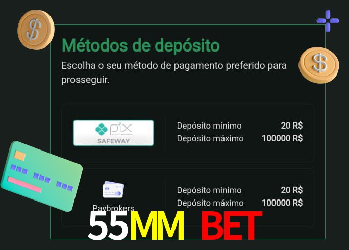 O cassino 55MM Bet oferece uma grande variedade de métodos de pagamento