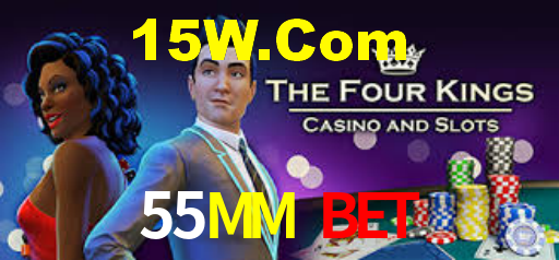 55MM Bet