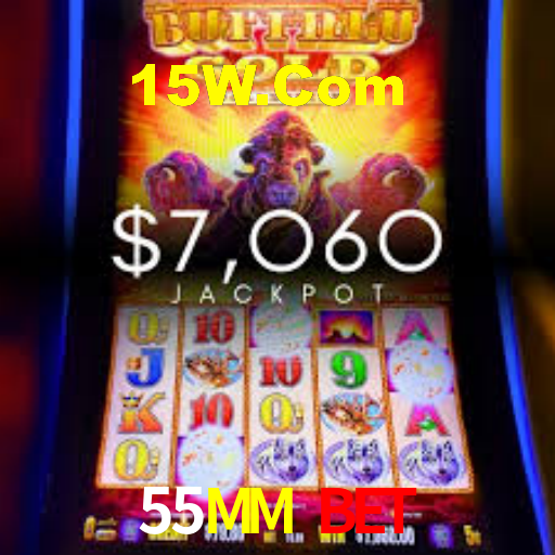 55MM Bet
