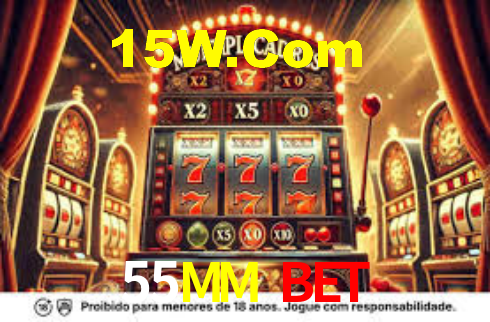 55MM Bet
