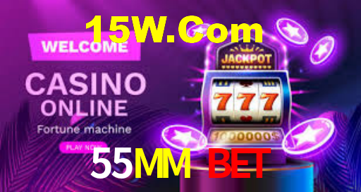 55MM Bet