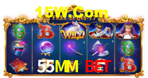 55MM Bet