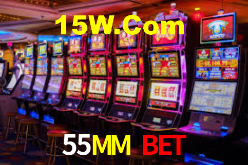 55MM Bet